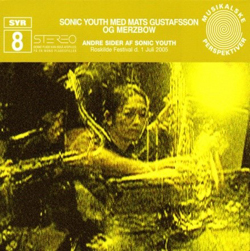 Sonic Youth med Mats Gustafsson og Merzbow: Andre Sider af Sonic Youth