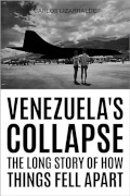 Carlos Lizarralde: Venezuela's Collapse