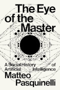 Matteo Pasquinelli: The Eye of the Master