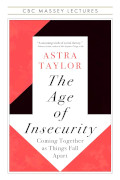 Astra Taylor: The Age of Insecurity